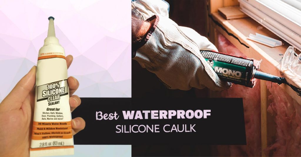 Best waterproof silicone caulk