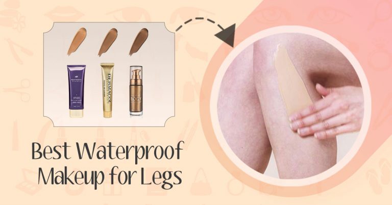 Best Waterproof Makeup for Legs